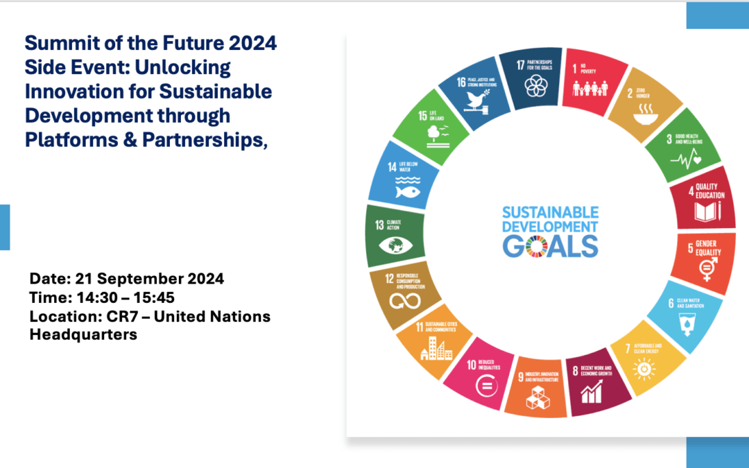 Summit of the Future 2024 Side Event: Unlocking Innovation for Sustainable Development through Platforms & Partnerships, 21 September 2024